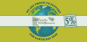 EARTH DAY 2020: WE ARE PROUD TO SUPPORT MINNESOTA WILDFLOWERS