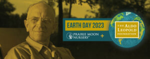 EARTH DAY 2023: THE ALDO LEOPOLD FOUNDATION
