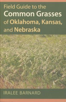 Field Guide to the Common Grasses of Oklahoma, Kansas, and Nebraska