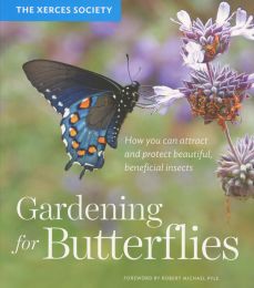 The Xerces Society Guide to Gardening for Butterflies