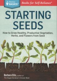 Starting Seeds - How to Grow Healthy, Productive...