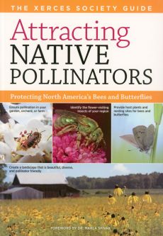 The Xerces Society Guide to Attracting Native Pollinators